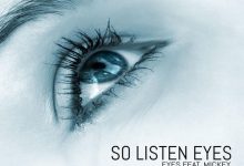 Listen To Eyes – So Listen Eyes ft. Mickey