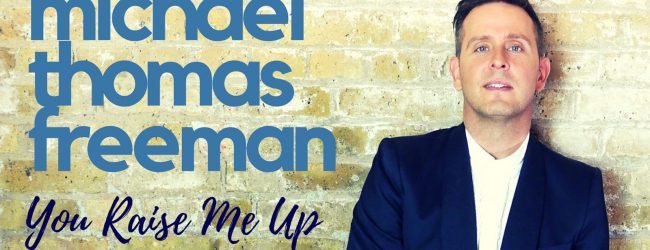 Michael Thomas Freeman – You Raise Me Up (Josh Groban Cover)