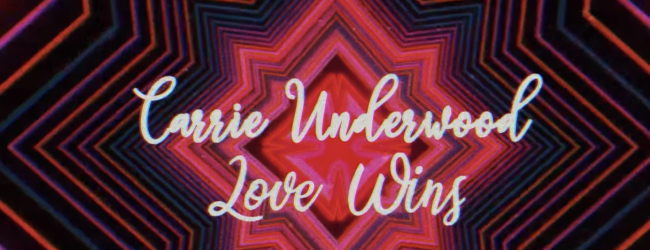 Carrie Underwood – Love Wins