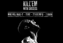 Mike WiLL-Made It – Kill ‘Em With Success