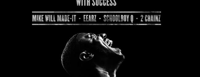 Mike WiLL-Made It – Kill ‘Em With Success