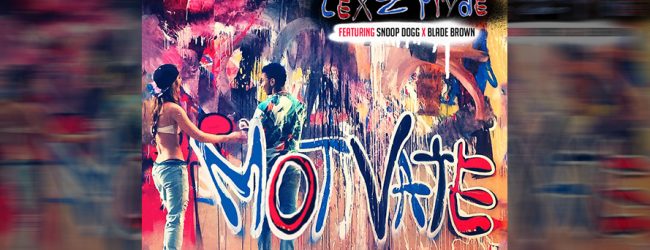 Lexz Pryde – Motivate ft. Snoop Dogg & Blade Brown