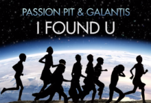 Passion Pit & Galantis – I FOUND U