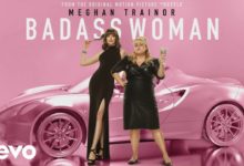 Meghan Trainor – Badass Woman