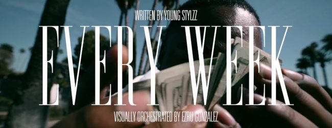 YOUNG STYLZZ – EVERY WEEK (Music Video)