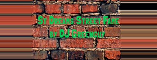 DJ GREENGUY – St Dreams Street Fame (Audio)