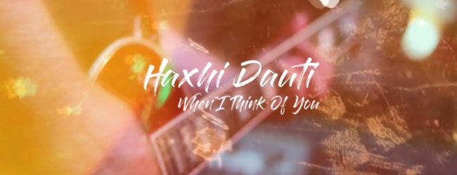 Haxhi Dauti – When I Think Of You