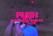 Keed Tha Heater – P.U.S.H (Offical Video)