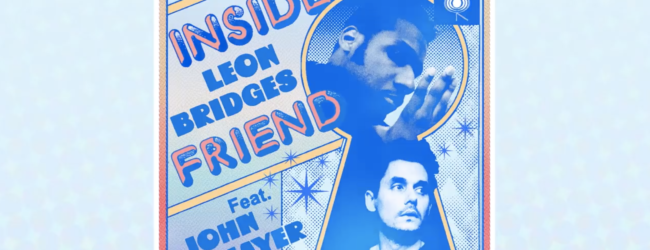 Leon Bridges – Inside Friend ft. John Mayer