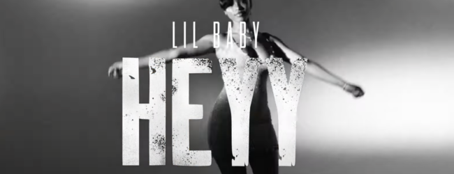 Lil Baby – Heyy